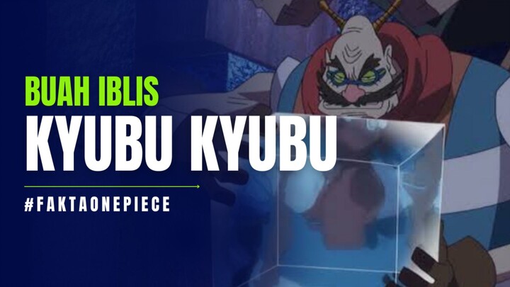 5 Fakta Menarik Buah Iblis KYUBU KYUBU NO MI 🔥 | Fakta One Piece