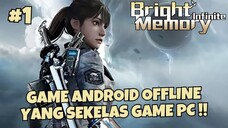 [ANDROID] BRIGHT MEMORY : INFININTE INDONESIA - PART 1 GAME ANDROID OFFLINE SEKELAS GAME PC !!