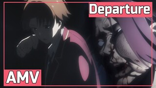 AMV Classroom of the Elite 2nd Season | Departure