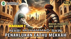 Epd 15 Kisah Nabi Muhammad SAW Penaklukan Fathu Mekkah