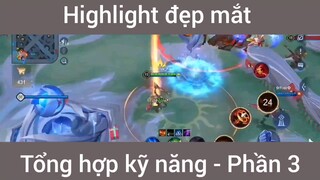 Highlight đẹp mắt tổng hợp kỹ năng #3