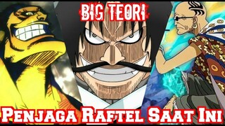 BIG TEORI! SIAPAKAH PENJAGA RAFTEL SAAT INI? (Teori One Piece)