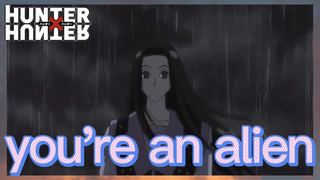 you're an alien