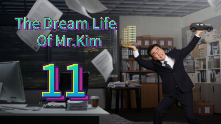 The Dream Life Of Mr.Kim (2025) | Episode 11 | EngSub