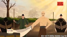 78 Đại Việt kiêu hùng - Thượng hoàng Trần Minh Tông ( Trần Mạnh ) dẹp loạn Mán Ngưu Hống