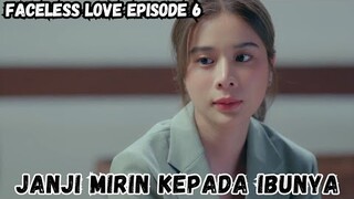 Faceless Love Episode 6 subindo ~ Sebuah janji yang harus mirin tepati