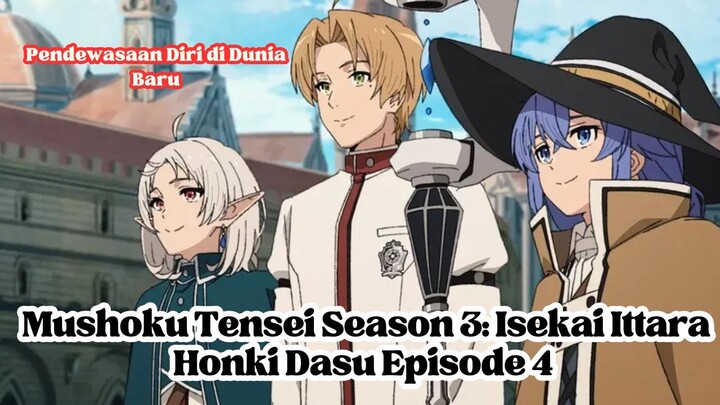Mushoku Tensei Season 3: Isekai Ittara Honki Dasu Episode 4: Pendewasaan Diri di Dunia Baru