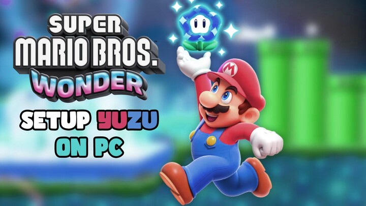 Setup Yuzu Emulator with Black Screen & Crash Fix for Super Mario Bros. Wonder PC