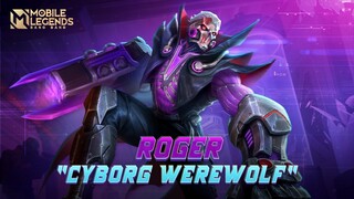 Roger New Skin | Cyborg Werewolf | Mobile Legends: Bang Bang