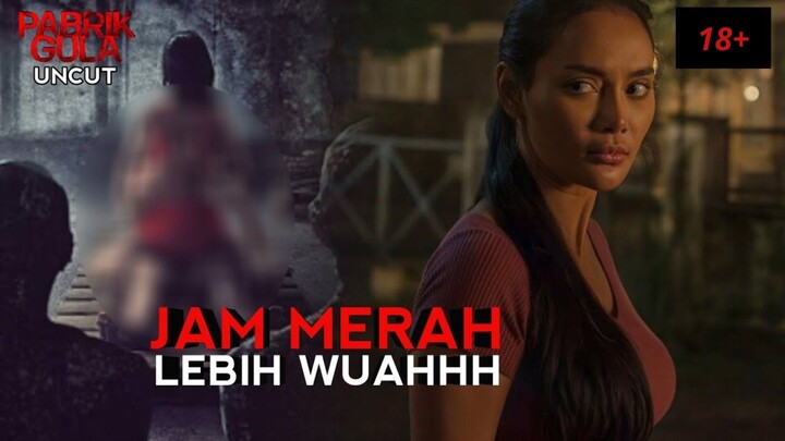 PABRIK GULA UNCUT ( JAM MERAH ) | REVIEW MOVIE