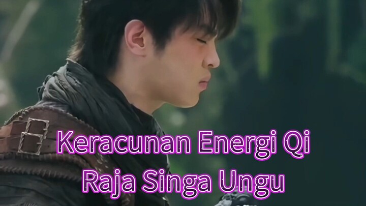 Part 7 - Keracunan Energi Qi Raja Singa Ungu