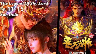 The Legend Of Sky Lord Episode 11-15 Sub Indo