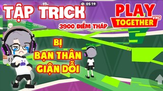 [Play Together] MÌNH TẬP TRICK 3900 ĐIỂM LEO THÁP VÔ CỰC