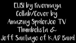 ELISI by Rivermaya collab-cover by Amazing SpiderJoe TV x Thumbolista x Jeff Santiago