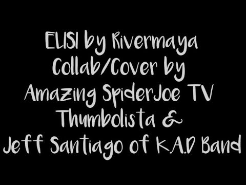 ELISI by Rivermaya collab-cover by Amazing SpiderJoe TV x Thumbolista x Jeff Santiago