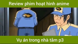 Vụ án trong nhà tắm p3