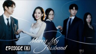 🇰🇷MARRY MY HUSBAND | EPISODE (8) | [ENG SUB]