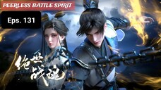 Peerless Battle Spirit episode 131 sub indo
