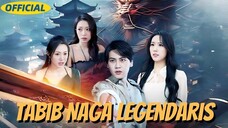 Episode 34 Tabib Naga Legendaris