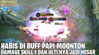 SETELAH DI BUFF PAPI MOONTON - DAMAGE SKILL 1 DAN ULTINYA JADI GEDE! APAKAH BISA JADI TOP PICK LAGI?