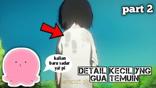 Part 2 || gw nonton takopi no genzai berkali-kali dan nemuin detail ini