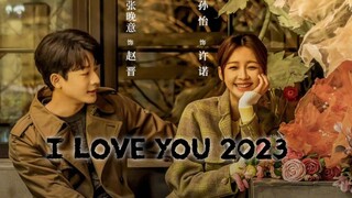 I KNOW,I LOVE YOU 2023 [Eng.Sub] Ep10