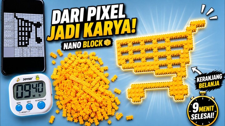 Dari Pixel Jadi Keranjang Belanja | Nano Block