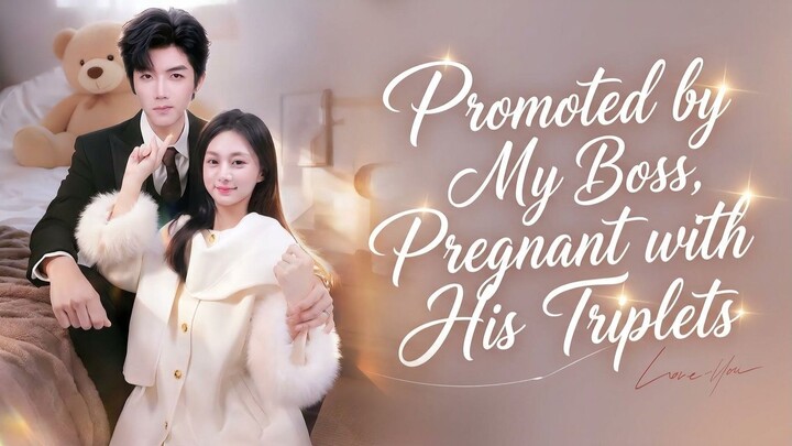 Promoted by the Boss, Pregnant with His Triplets