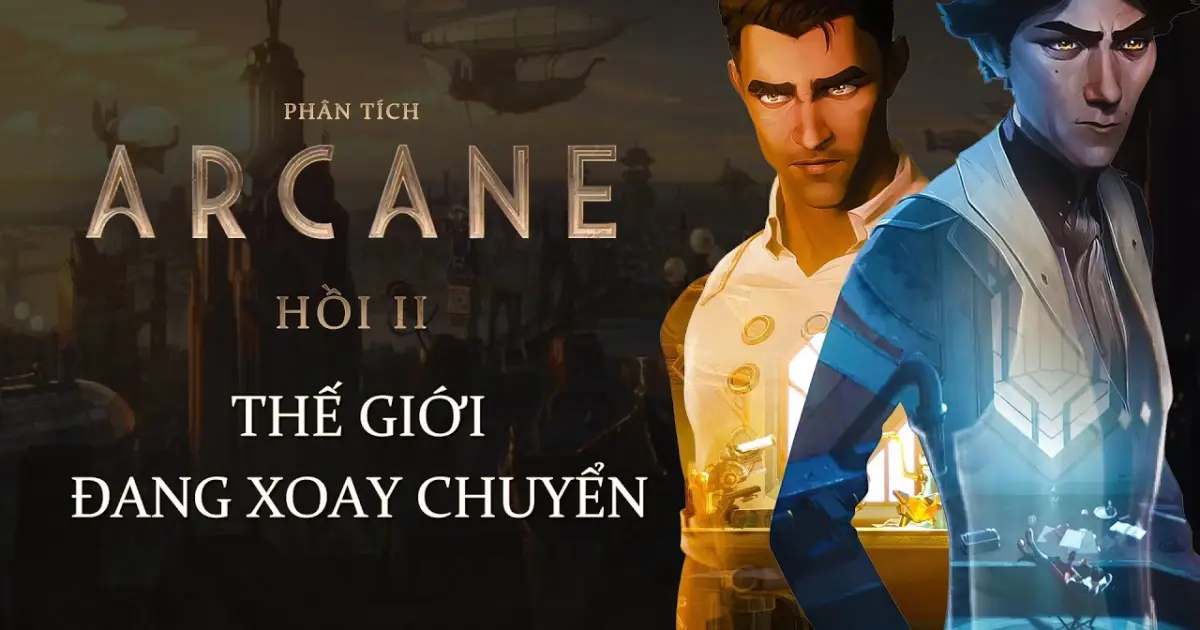 Phân Tích ARCANE - ACT 2 | TÌNH BẠN, TÌNH YÊU VÀ SỰ THÙ HẬN - Bilibili