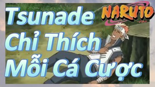 Tsunade Chỉ Thích Mỗi Cá Cược