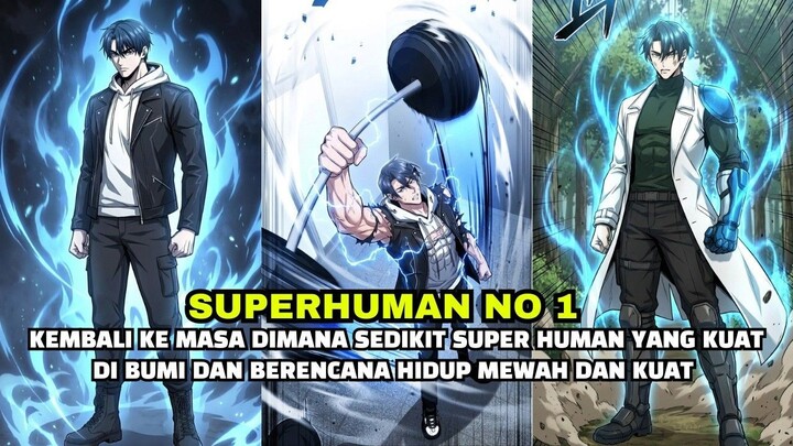 Lahir Kembali Sebelum Era Superhuman Dimulai!13