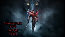 Swallowed Star eps 174 indo sub 1080p