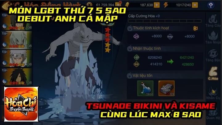 Hỏa Chí Truyền Thuyết - UP MỘT PHÁT TSUNADE BIKINI VÀ KISAME SS MAX 8 SAO CHIẾN LUÔN ĐẤU TRƯỜNG