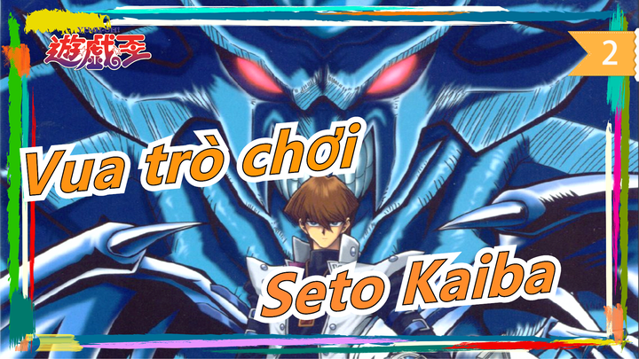 [Vua trò chơi/Mặt tối của chiều không gian/Seto Kaiba] Mạnh mẽ/Bất bại/Mạnh nhất_2