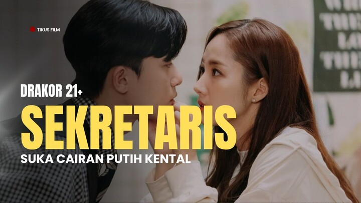 DRAKOR 21+ | MALAM BASAH BERSAMA SEKRETARIS LIAR