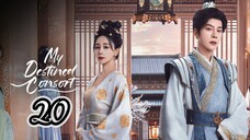 Episodes 20 - My Destined Consort 2025 [eng]
