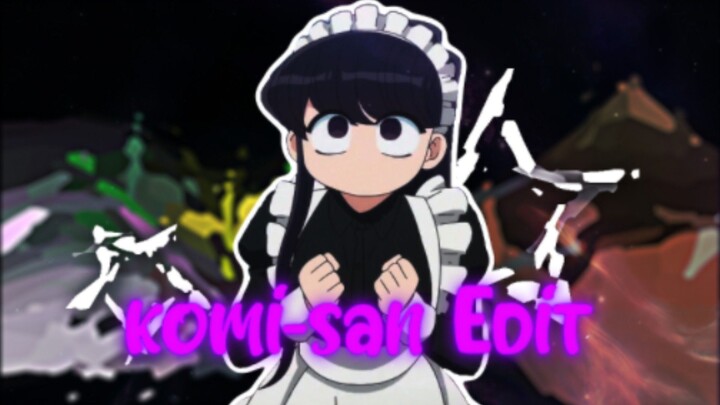 [AMV] Ngedit komi san lagi 😋 // i don't know you anymore