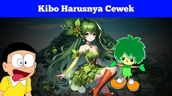 Kibo Seharusnya Jadi Cewek