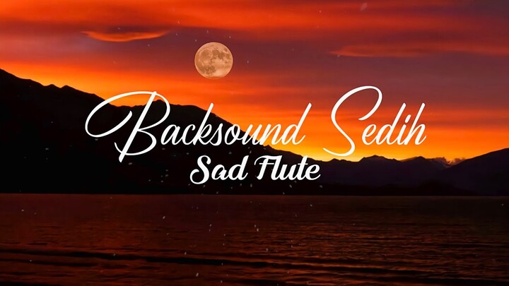 Backsound Sedih - Seruling Sedih ( no copyright) [17]