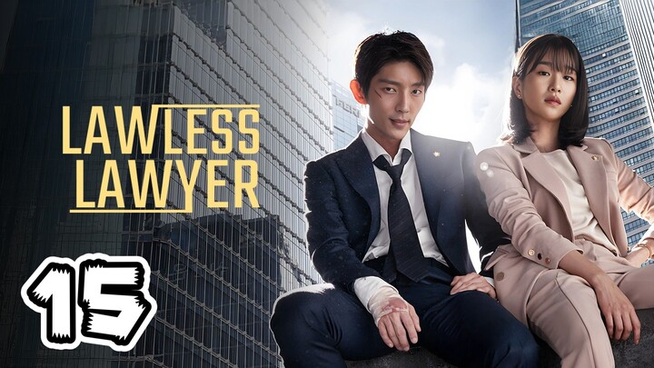 Lawless Lawyer (Tagalog Dubbed) Episode 15