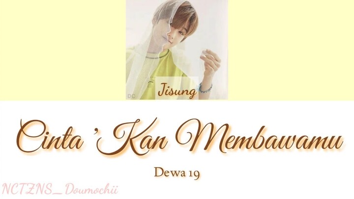 NCT Lokal (Local), Cinta 'kan Membawamu - Dewa19 (colorcodedlyrics)