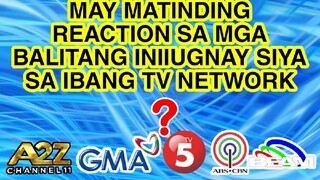 KAPAMILYA PERSONALITY MAY MATINDING REACTION SA MGA BALITANG INIIUGNAY SIYA SA IBANG TV NETWORK!