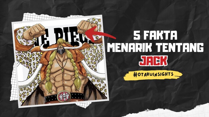 5 Fakta Menarik Tentang JACK | Fakta Onepiece | Otakuinsights 🔥