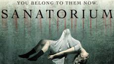 Sanatorium - 2013 Horror/Thriller Movie