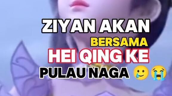 ziyan pulang, cuy ke pulau naga di eps 140 cuy sedih juga yaa.. btth donghua