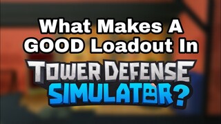 What Makes A GOOD Loadout In TDS? (Roblox)