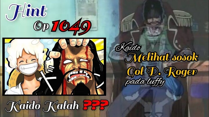 OP 1049 [HINT] - KEKALAHAN KAIDO ??? | SOSOK ROGER TERLIHAT KEMBALI | ONE PIECE 1049