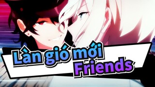 Làn gió mới| Friends (Sakuma Rei&Tenshouin Eichi)