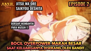 BOCIL OVERPOWER MARAH BESAR SAAT KELUARGANYA DISERANG BANDIT, JITSU WA ORE SAIKYOU DESHITA EPISODE 2