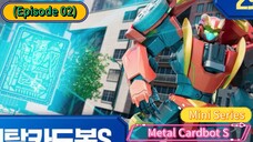 Metal Cardbot S Mini Series (Episode 02)